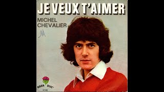 Michel Chevalier - Je veux t'aimer (1972)