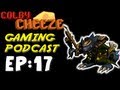 ColbyCheeZe Gaming Podcast EP 17
