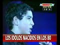 Los idolos que nacieron en los 80 (o algo asi)