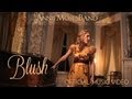 Annie Moses Band Blush Official Music Video and Lyrics