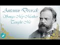 Antonin Dvorak - Songs My Mother Taught Me