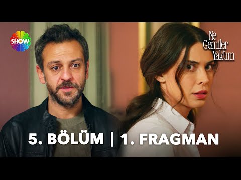 Ne Gemiler Yaktım 5. Bölüm Fragmanı                                                                                                                                                                                                                       