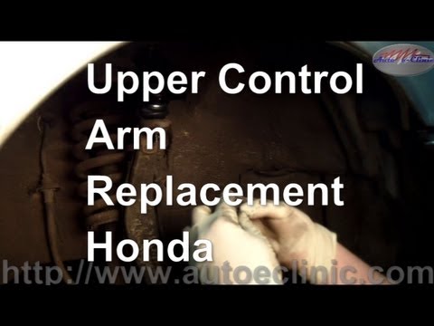 How To Replace An Upper Control Arm with Ball Joint on a Honda Accord