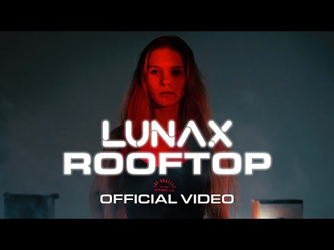 LUNAX - Rooftop (Official Video)