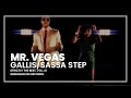 Mr. Vegas - Gallis/Sassa Step
