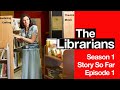 The Librarians - Story So Far - Ep1