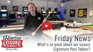 whats so good about our luxury signature pool tables? friday news 23rd feb 2018 whats so good about our luxury signature pool tables? friday news 23rd feb 2018