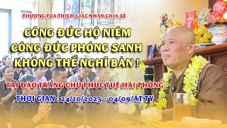 CÔNG ĐỨC HỘ NIỆM CÔNG ĐỨC PHÓNG SANH KHÔNG THỂ NGHĨ BÀN - TT. THÍCH GIÁC NHÀN THUYẾT GIẢNG