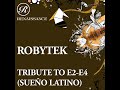 Robytek - Tribute To E2 - E4 (Sueno Latino) (Original Mix)