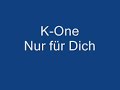 K-One - Nur f�r Dich