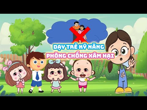Dạy trẻ kỹ năng phòng tránh xâm hại
