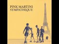 Pink Martini track 09 Album: Sympathique 1998/1999