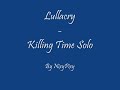 me playing the killing time solo by lullacry:) check out the rest of my videos too:)