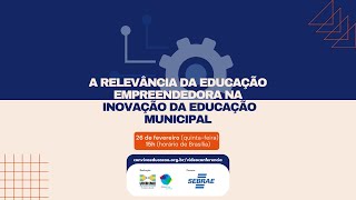 A relevância da Educação Empreendedora na inovação da educação municipal