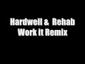 Work it ( Hardwell & Rehab remixx )