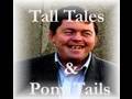 Tall Tales & Pony Tails