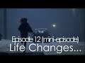 Life Changes... (A Lolena Story) Episode 12 [mini-episode]