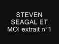 steven seagal et moi extrait 1.WMV