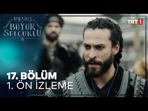 Uyanış: Büyük Selçuklu 17. Bölüm Ön İzleme                                                                                                                                                                                                                