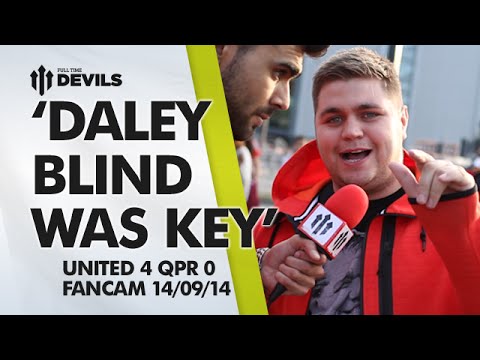 'Daley Blind was Key' | Manchester United 4 QPR 0 | FANCAM 'Daley Blind was Key' | Manchester United 4 QPR 0 | FANCAM