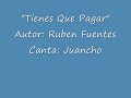 Tienes que Pagar - Juancho_0001.wmv