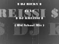 DJ RICKY FT DJ KREISSI - OLD SCHOOL MIX.wmv