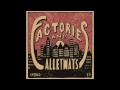 Factories and Alleyways - Goodbye