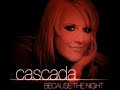 Cascada - Because The Night