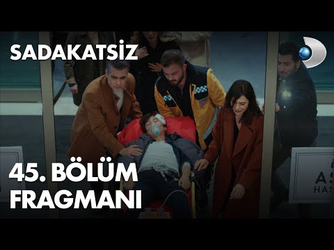 Sadakatsiz 45. Bölüm Fragmanı                                                                                                                                                                                                                             