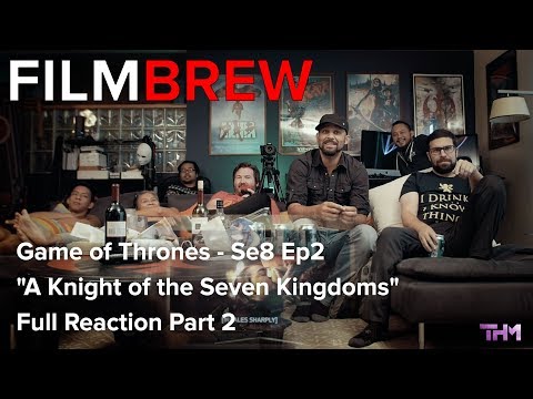 Game of Thrones - Se8 Ep2 - "A Knight of the Seven Kingdoms" - Reaction - Full Reaction Part 2