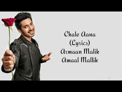 Download Chale Aana Full Song With Lyrics Armaan Malik | Amaal Mallik Chale Aana Full Song With Lyrics Armaan Malik | Amaal Mallik
