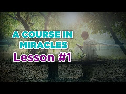 A Course In Miracles- Lesson 1 - YouTube