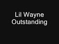 lil wayne outstanding