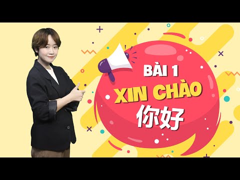  Bài 1: 你好 Xin Chào - Ngữ Âm trong Hán Ngữ 1