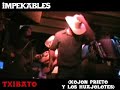 Impekables - Txibato Kojon Prieto y los Huajolotes