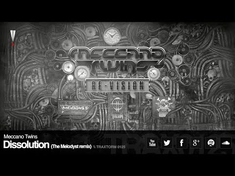 Meccano Twins - Dissolution (The Melodyst remix) (Traxtorm Records - TRAX 0125)