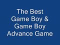 All the best Game Boy & Game Boy Advance Game I play Part 3