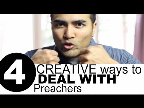 4 Creative Ways to Deal with Preachers.