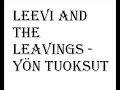 Leevi and the Leavings - Y�n Tuoksut
