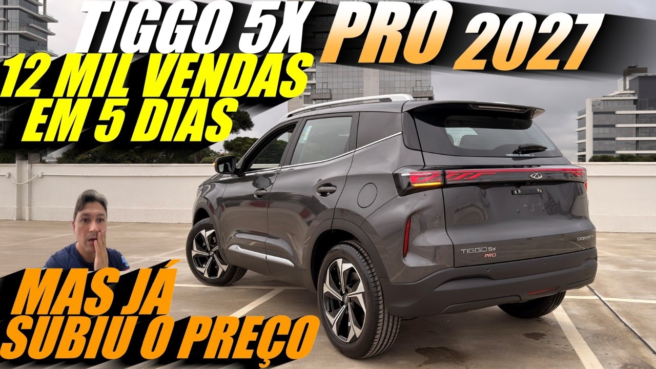 NOVO TIGGO 5X 2027 BATE RECORDE DE VENDAS! 12 mil carros vendidos em 5 dias! MAS SUBIU O PREÇO