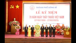 Thành phố Uông Bí kỷ niệm 70 năm ngày Thầy thuốc Việt Nam (27/02/1955 - 27/02/2025)