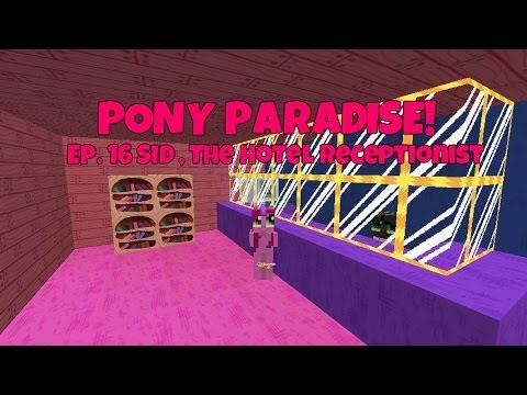 Pony Paradise! Ep.16 Sid, The Hotel Receptionist!