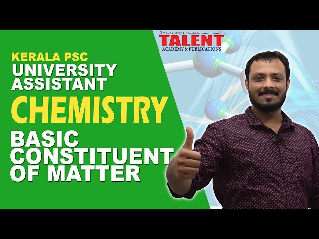 Kerala PSC Chemistry Class on Basic Constituents of Matter for Degree Level Exams
