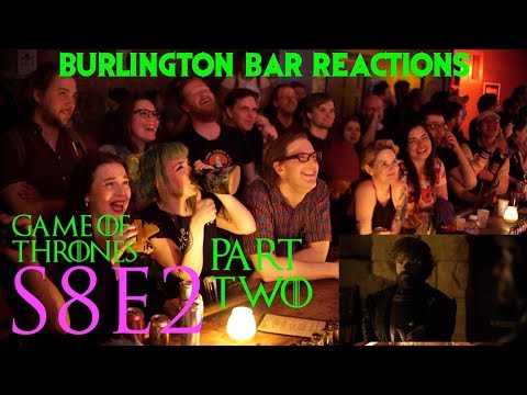 Game Of Thrones // Burlington Bar Reactions // S8E2 "A Knight of the Seven Kingdoms" Part 2!