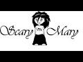 Scary Mary Never Tear Us Apart