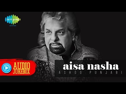 Aisa Nasha | Latest Hindi Album 2014 | Hindi Songs Audio Jukebox | Ashoo Punjabi