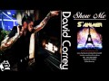 David Correy Show Me Video and Lyrics