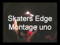 skaters edge montage uno