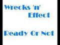 Wrecks'n'Effect - Ready Or Not feat.Bubba(Big Bub)