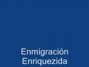 Inmigración Enriquezida